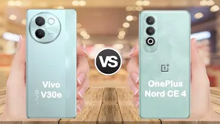 Vivo V30e Vs OnePlus Nord CE 4 full comparison | Which is better ??