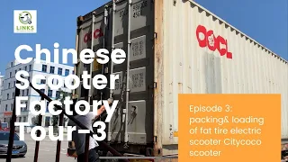 Chinese Scooter Factory Tour Episode 3: packing & Loading process