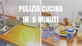 COME PULIRE LA CUCINA IN SOLI 5 MINUTI, Pulizie di casa veloci