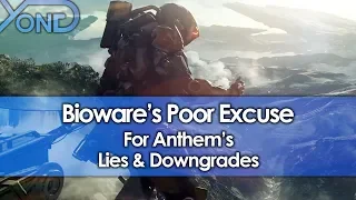 Bioware's Poor Excuse for Anthem's Lies & Downgrades