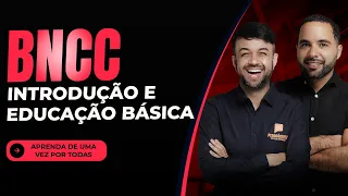 BNCC Introdução e Educação Básica | William Dornela e Fernando Sousa