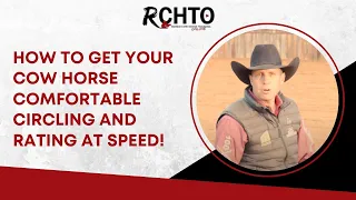 How To Get Your Cow Horse Comfortable Circling And Rating At Speed!