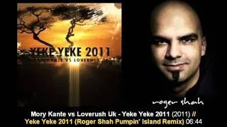 Mory Kante vs. Loverush Uk - Yeke Yeke 2011 (Roger Shah Pumpin' Island Remix)