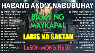 Habang Ako'y Nabubuhay (Playlist Album)💔Masakit Na Kanta Para Sa Mga Broken💥Tagalog Love Song 2023