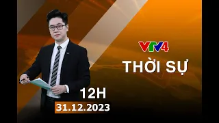 Bản tin thời sự tiếng Việt 12h - 31/12/2023| VTV4