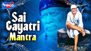 Sai Gayatri Mantra 108 Times with Lyrics | Shirdi Sai Baba Gayatri Mantra | By Shailendra Bhartti