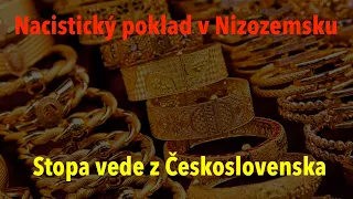 Nacistický poklad v Nizozemsku - nečekaná stopa z Československa