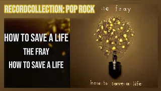 The Fray - How To Save A Life (HQ Audio)