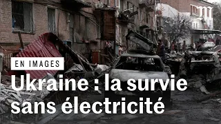Guerre en Ukraine : après les bombardements, la survie sans eau ni électricité