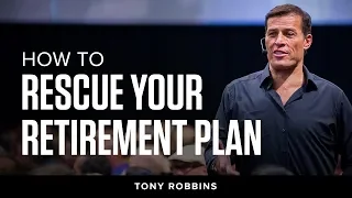 How to Rescue Your Retirement Plan | Tony Robbins Podcast