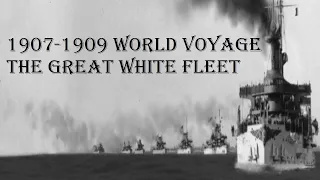 1907-1909 World Voyage - The Great White Fleet - Naval History