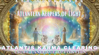 Atlantis Light Language Activation |🌟Karma Clearing & Soul Reclamation🌟 Atlantean Keepers of Light