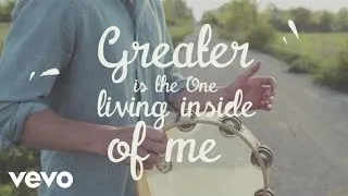 MercyMe - Greater (Official Lyric Video)