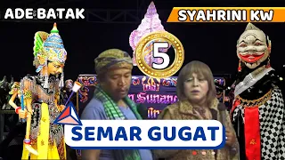 JENONG & ADE BATAK di SEMAR GUGAT #5 Dalang Dadan Sunandar Sunarya PGH3 2011