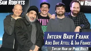 Intern Baby Frank asks Dave Attell and Ian Fidance 'Taylor Ham or Pork Roll' - Jim & Sam