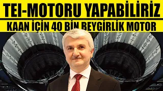 TEI - MMU KAAN 40 BİN BEYGİRLİK MOTORU YAPABİLİRİZ