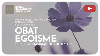 1072. OBAT EGOISME | Riyaadush Shaallihin