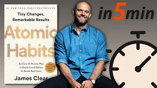 "Atomic Habits" by James Clear - KEY INSIGHTS   [5-minute Book Summary]