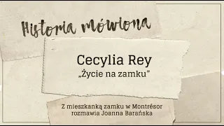 Cecylia Rey - Życie na zamku | Historia mówiona