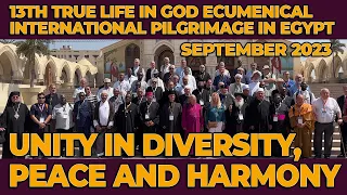 Highlights of the 13th True life in God Ecumenical Pilgrimage in Egypt, September 2023