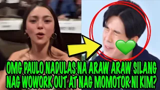 OMG PAULO NADULAS NA ARAW ARAW SILANG NAG WOWORK OUT AT NAGMOMOTOR NI KIM❓