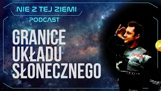 Gdzie jest koniec Układu Słonecznego? - Tomasz Kisiel i Łukasz Szwej - Nie z tej Ziemi