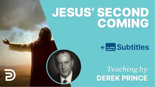 Jesus' Second Coming | Derek Prince