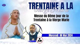 Mercredi 8 Mai 2024 - Messe du 8ème Jour de la Trentaine à la Vierge Marie