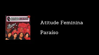 Atitude Feminina  - Paraíso (Letra)