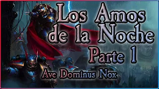 Ave Dominus Nox - Los Eternos Traidores - Los Amos de la Noche - Parte 1-  WPP