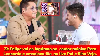 Zé Felipe vai as lágrimas ao  cantar música Para Leonardo e emociona fãs  na live Pai e filho Veja.