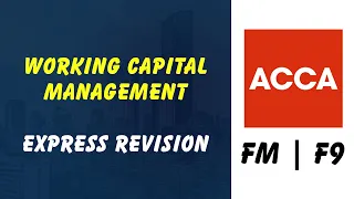 Working Capital Management | Express Revision 2024 | JUST IN 14 MINUTES