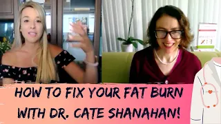 Fix Your Fat Burn with Dr. Cate Shanahan: FULL INTERVIEW