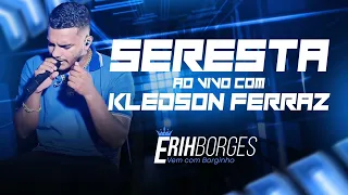 Seresta do borginho ao vivo com Kledson Ferraz