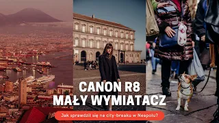 Canon R8 🛩️ - mały wymiatacz! [Recenzja z Neapolu]