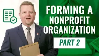 Forming A Nonprofit Organization - Video 2 of 4 Nonprofit Series (NEW 2020!)