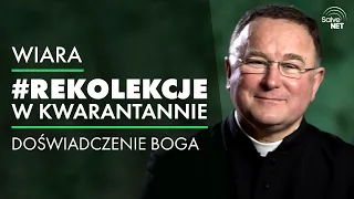 WIARA odc. 6 – Doświadczenie Boga (ks. Bogusław Kowalski)