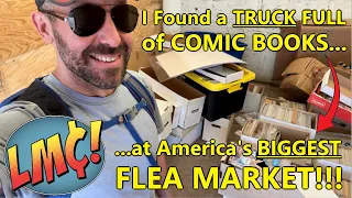 I Found a TRUCK FULL OF COMIC BOOKS at America’s BIGGEST FLEA MARKET!!!