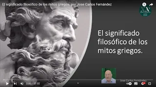 El significado filosófico de los mitos griegos. José Carlos Fernández