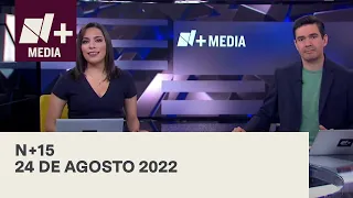 N+15 - Programa Completo: 24 de Agosto 2022