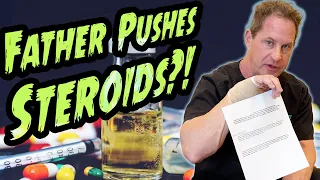 Father Pushes Steroids?!