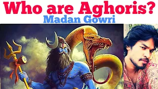 Who are Aghoris | Tamil | Madan Gowri | MG