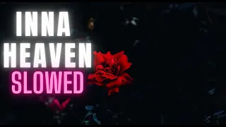 INNA HEAVEN (slowed+reverb)