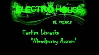 Ewelina Lisowska - Nieodporny rozum (El Prince ELEKTRO RemiX)