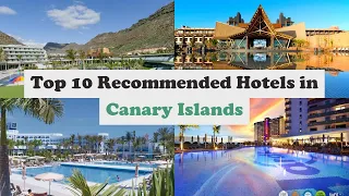 Top 10 Recommended Hotels In Canary Islands | Top 10 Best 5 Star Hotels In Canary Islands