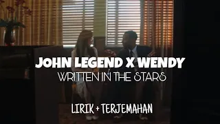 JOHN LEGEND X 웬디 WENDY - WRITTEN IN THE STARS (LIRIK & TERJEMAHAN)