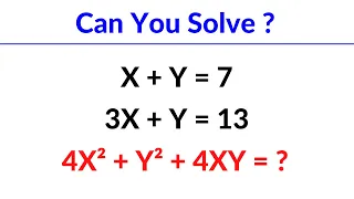 An Algebra Problem | X + Y = 7 , 3X + Y = 13 , 4X^2 + Y^2 + 4XY = ?