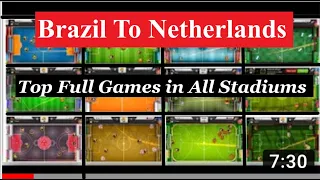 5K subs thank you All ! Brazil to Netherlands (& All in 20M) Top Full Games in All Stadiums