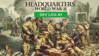Headquarters: World War II Dev Log #3