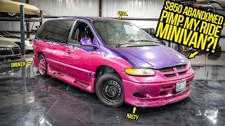 I Bought An ABANDONED "Pimp My Ride" Minivan For $850 And It's WORSE Than You Think